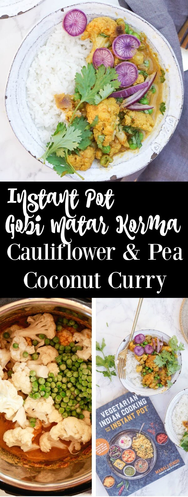 Delicious and easy Instant Pot Gobi Matar Korma, or Cauliflower and Pea Coconut Curry. This easy Indian curry is vegetarian, vegan, and gluten-free friendly! It makes a wonderful plant based Instant Pot dinner. 