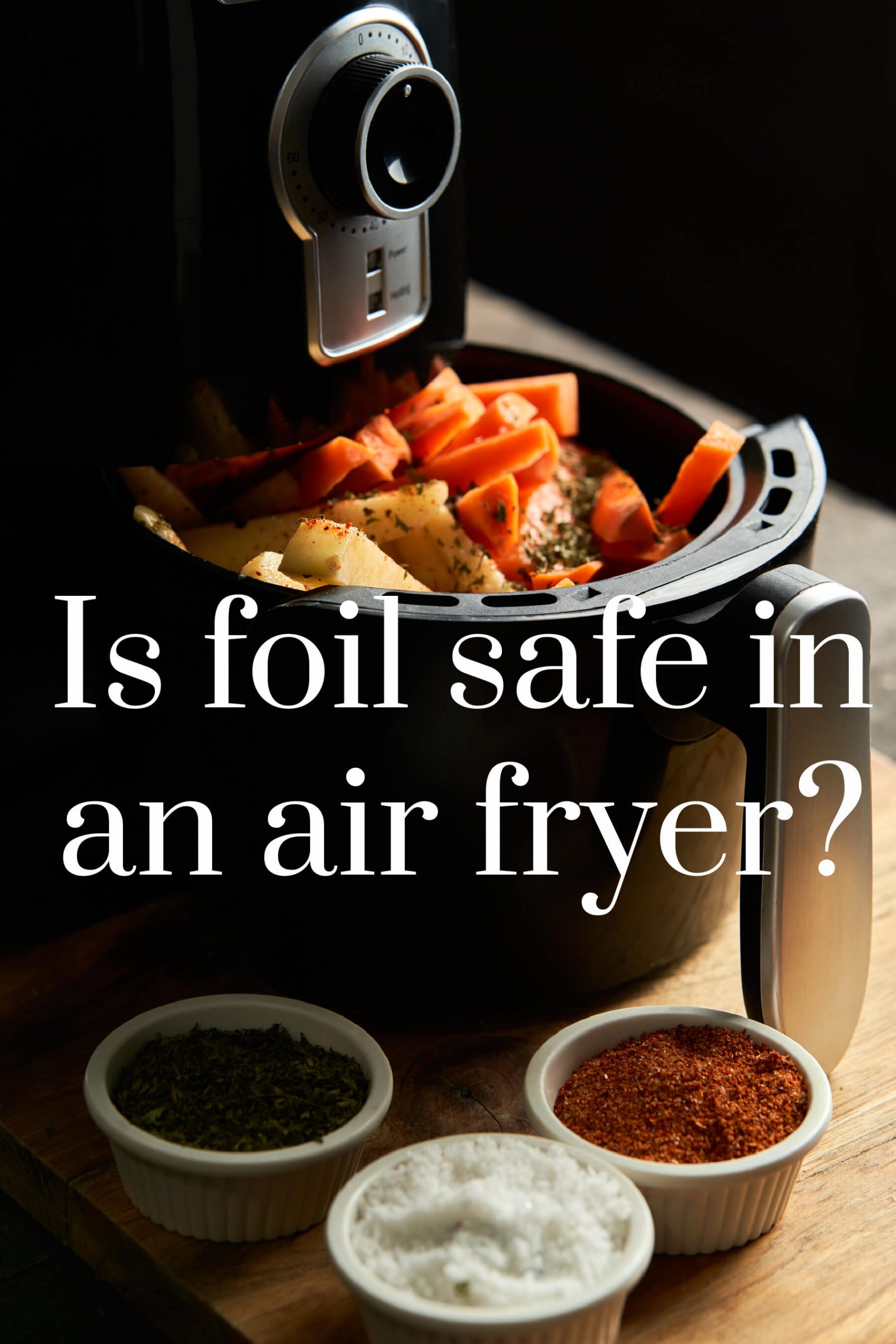 Can You Put Aluminum Foil In An Air Fryer?