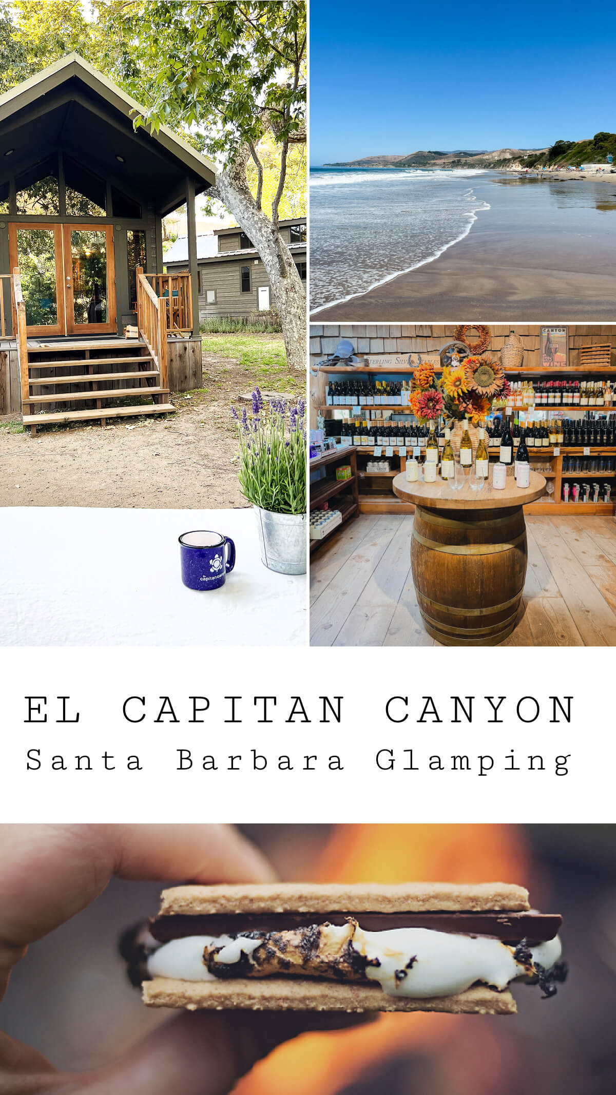 A collage of images from the El Capitan Canyon: A cedar cabin, the beach, wine in the Canyon Market, and a s'more. Text overlay reads "El Capitan Canyon Santa Barbara Glamping"