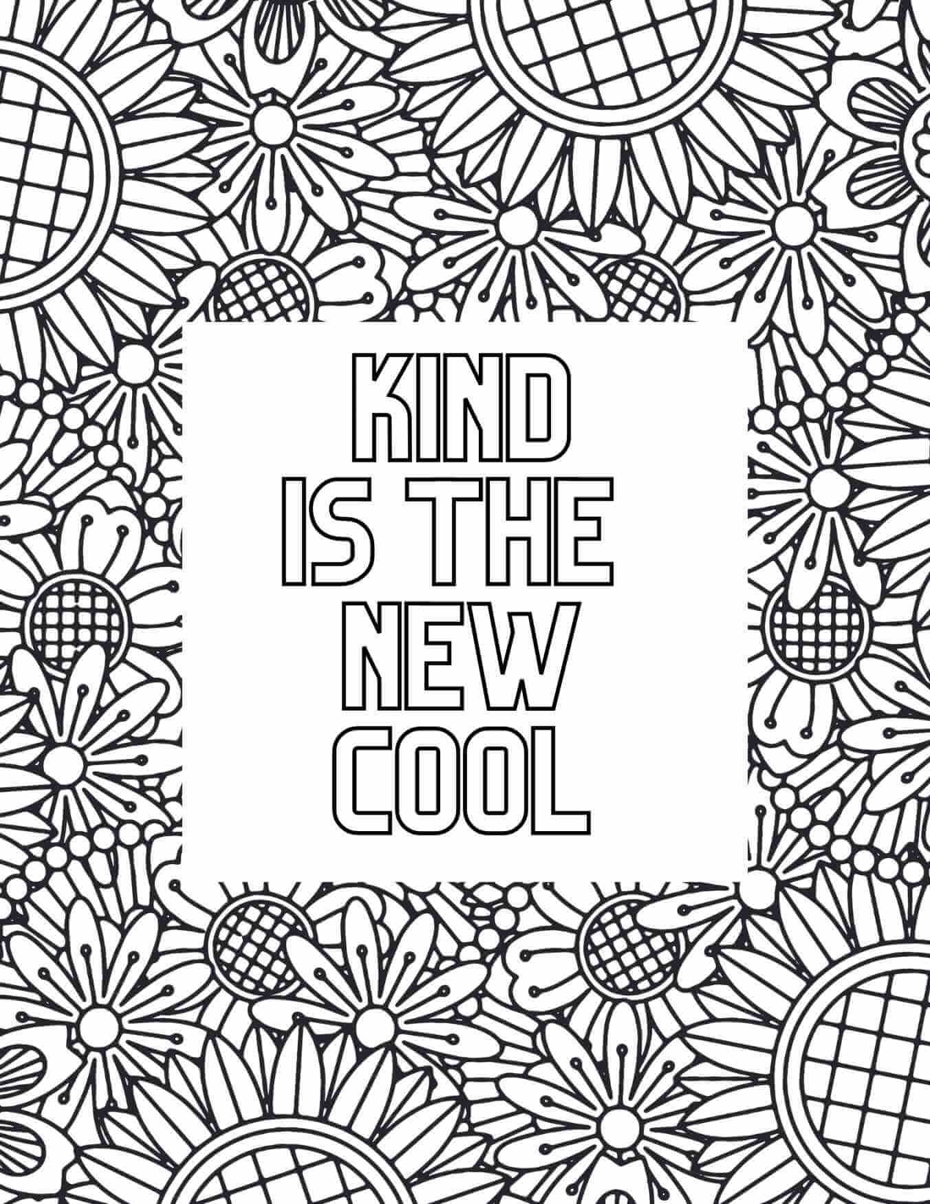 A free printable coloring page to teach kindness. Bold graphic flowers with open text overlay in the center that reads "kind is the new cool."